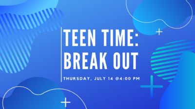 Teen Time: Break Out
